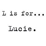 L is for Lucie