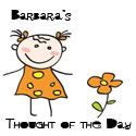 Barbara's Thought of the Day